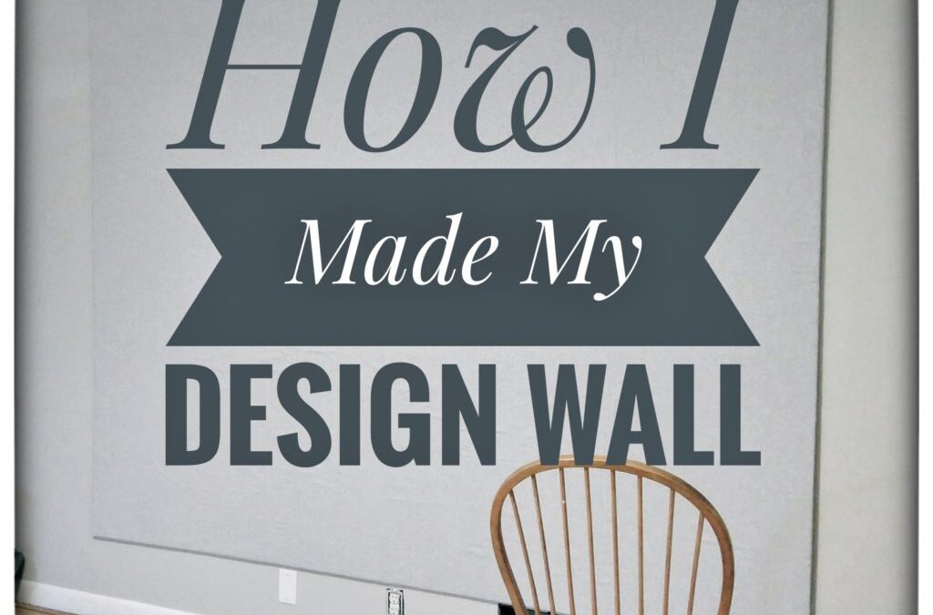 How I Made My Design Wall